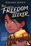 Gupta, Ruchira - The Freedom Seeker