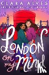Alves, Clara - Alves, C: London on My Mind