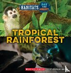 Maloney, Brenna - Tropical Rainforest (Wild World: Habitats Day and Night)
