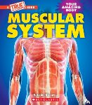 Vizcarra, Natasha - Muscular System (a True Book: Your Amazing Body)