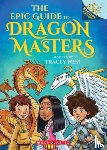 West, Tracey - The Epic Guide to Dragon Masters: A Branches Special Edition (Dragon Masters)