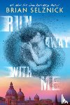 Selznick, Brian - Run Away With Me