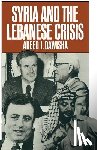 Dawisha, Adeed I. - Syria and the Lebanese Crisis
