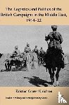 Coates Ulrichsen, Kristian - The Logistics and Politics of the British Campaigns in the Middle East, 1914-22