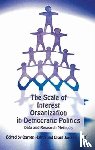  - The Scale of Interest Organization in Democratic Politics