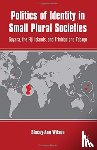 Wilson, S. - Politics of Identity in Small Plural Societies