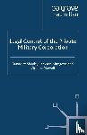 Sheehy, B., Maogoto, J., Newell, Virginia - Legal Control of the Private Military Corporation