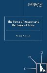 Lee, R. - The Force of Reason and the Logic of Force