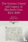  - The Literary Career and Legacy of Elizabeth Cary, 1613-1680