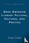 Salaita, S. - Arab American Literary Fictions, Cultures, and Politics