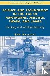 Halliday, S. - Science and Technology in the Age of Hawthorne, Melville, Twain, and James