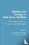  - Identity and Change in East Asian Conflicts