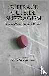  - Suffrage Outside Suffragism