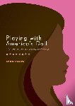 Zaslow, Emilie - Playing with America's Doll