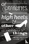 Danesi, Marcel - Of Cigarettes, High Heels, and Other Interesting Things