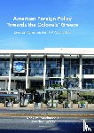 Karakatsanis, Neovi M., Swarts, Jonathan - American Foreign Policy Towards the Colonels' Greece