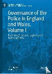 Joyce, Peter, Laverick, Wendy - Governance of the Police in England and Wales, Volume I