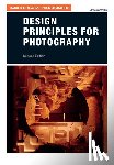 Webb, Jeremy - Design Principles for Photography