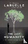 Laruelle, Professor Francois (Universite de Paris X - The Last Humanity