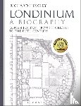 Hingley, Professor Richard (Durham University - Londinium: A Biography