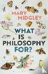 Midgley, Mary - What Is Philosophy for?