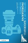 Pritchard, Lisa - Setting Up a Successful Photography Business
