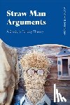 Aikin, Scott (Vanderbilt University, Casey, Dr John (Northeastern Illinois University - Straw Man Arguments