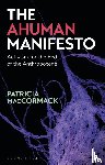 MacCormack, Professor Patricia (Anglia Ruskin University - The Ahuman Manifesto