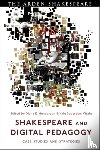  - Shakespeare and Digital Pedagogy