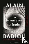 Badiou, Alain (Ecole Normale Superieure - The Immanence of Truths