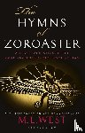  - The Hymns of Zoroaster - A New Translation of the Most Ancient Sacred Texts of Iran