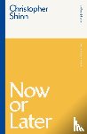 Shinn, Christopher - Now or Later