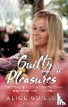 Guilluy, Dr Alice (MetFilm School, UK) - 'Guilty Pleasures'