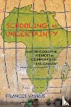 Vavrus, Frances (University of Minnesota, USA) - Schooling as Uncertainty