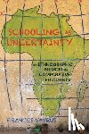 Vavrus, Frances (University of Minnesota - Schooling as Uncertainty