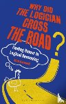 Baronett, Stan (University of Nevada - Why Did the Logician Cross the Road?