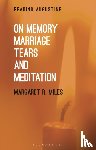 Miles, Professor Margaret R. (Graduate Theological Union, USA) - On Memory, Marriage, Tears, and Meditation