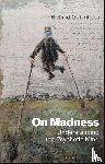 Gipps, Richard G. T. (University of Oxford - On Madness