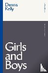 Kelly, Dennis (Author) - Girls and Boys