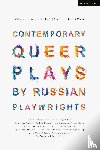 Kozyrchikov, Roman, Rodionov, Andrey, Troepolskaya, Ekaterina, Pecheykin, Mr Valery - Contemporary Queer Plays by Russian Playwrights