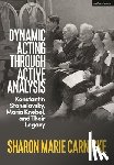 Carnicke, Sharon Marie (USC School of Dramatic Arts - Dynamic Acting through Active Analysis