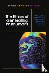  - The Ethics of Generating Posthumans
