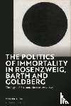 Bjork, Marten (Oxford University - The Politics of Immortality in Rosenzweig, Barth and Goldberg