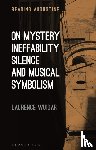 Wuidar, Dr. Laurence (Dominican Studium - On Mystery, Ineffability, Silence and Musical Symbolism