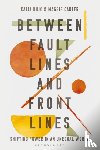  - Between Fault Lines and Front Lines