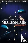 Noble, Adrian - How to Direct Shakespeare