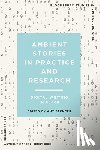 - Ambient Stories in Practice and Research