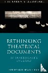 - Rethinking Theatrical Documents in Shakespeare’s England