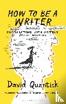 Quantick, David (Author) - How to Be a Writer
