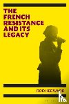 Kedward, Emeritus Professor Rod (University of Sussex - The French Resistance and its Legacy